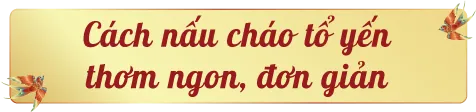 cach-nau-chao-to-yen