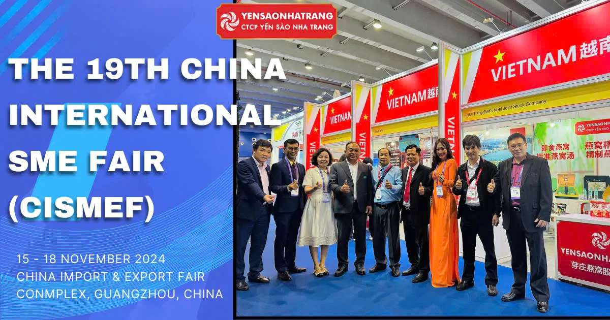 [Quảng Châu – Trung Quốc] CTCP Yến Sào Nha Trang có mặt tại The 19th China International SME Fair (CISMEF)
