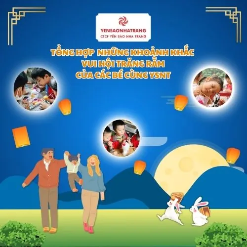Tổng hợp những khoảnh khắc “Vui Hội Trăng Rằm” của các bé thiếu nhi cùng CTCP Yến Sào Nha Trang