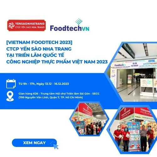 [VIETNAM FOODTECH 2023] CTCP YẾN SÀO NHA TRANG TẠI TRIỂN LÃM QUỐC TẾ CÔNG NGHIỆP THỰC PHẨM VIỆT NAM 2023